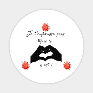 je t'embrasse pas mais le coeur y est Magnet